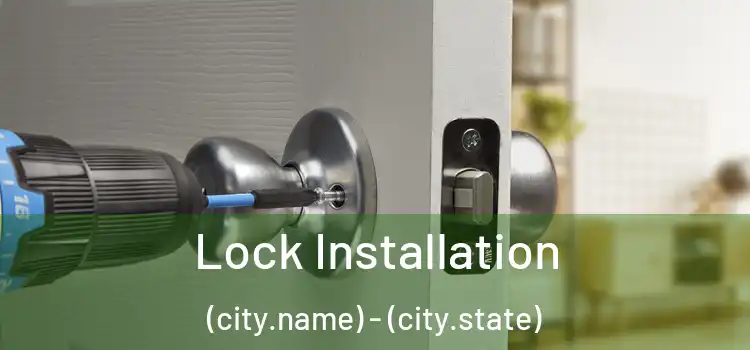  Lock Installation (city.name) - (city.state)
